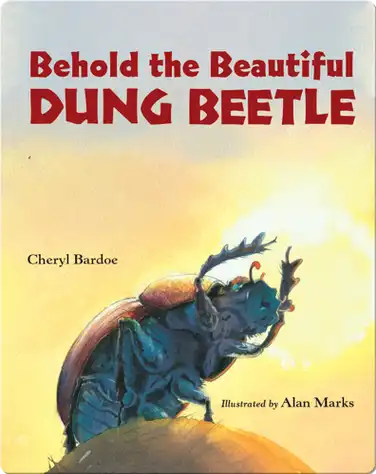Behold the Beautiful Dung Beetle book