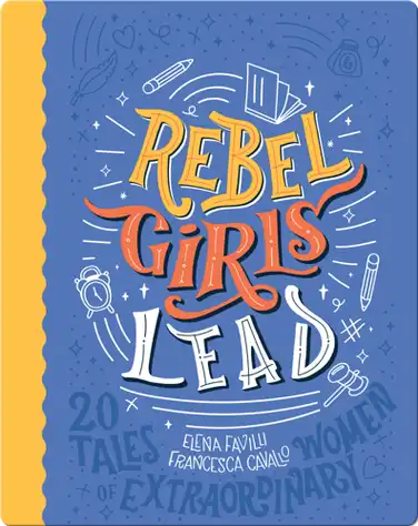 Rebel Girls Lead: 20 Tales of Extraordinary Women book