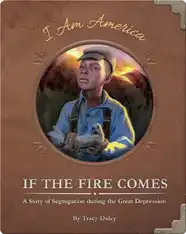 If the Fire Comes: A Story of Segregation during the Great Depression