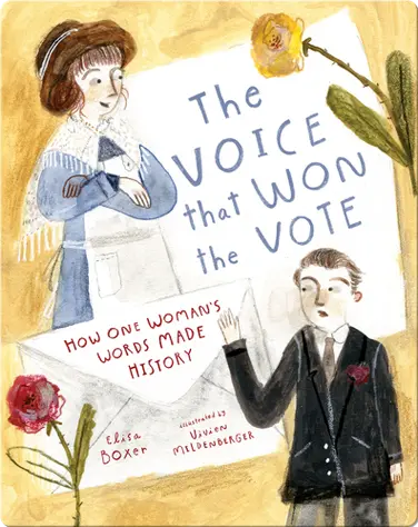 The Voice that Won the Vote: How One Woman's Words Made History book