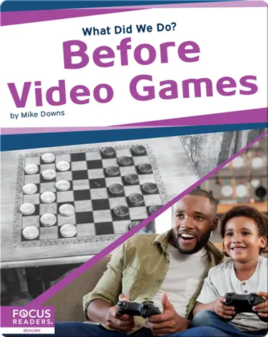 What Did We Do? Before Video Games book