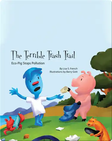 The Terrible Trash Trail: Eco-Pig Stops Pollution book