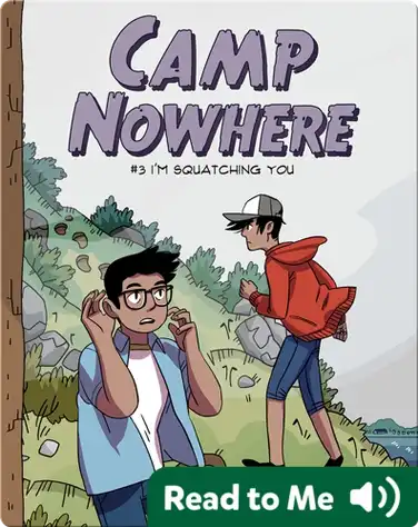 Camp Nowhere Book 3: I'm Squatching You book