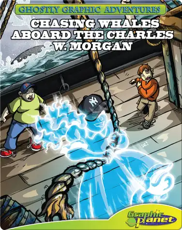 Ghostly Graphic Adventures Second Adventure: Chasing Whales aboard the Charles W. Morgan book