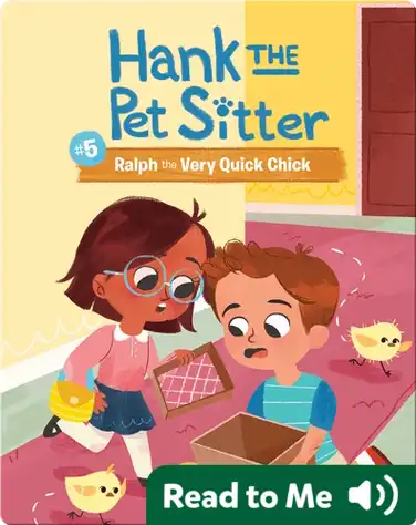 Hank the Pet Sitter Book 5: Ralph the Very Quick Chick book