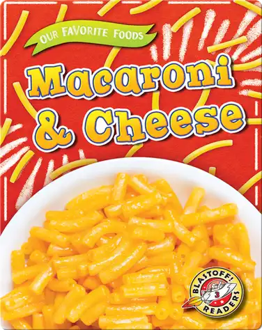 Our Favorite Foods: Macaroni & Cheese book