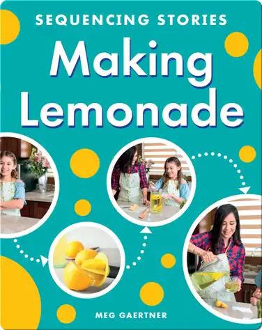 Sequencing Stories: Making Lemonade book