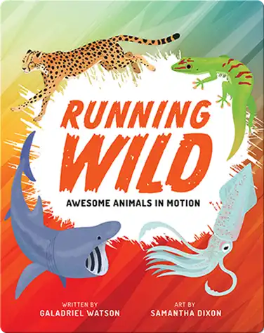 Running Wild: Awesome Animals in Motion book