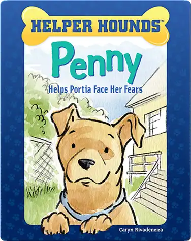 Helper Hounds: Penny Helps Portia Face Her Fears book