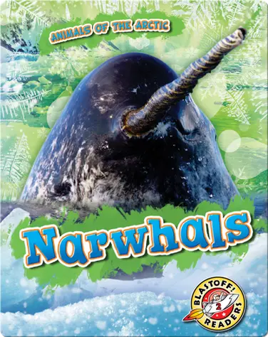 Animals of the Arctic: Narwhals book