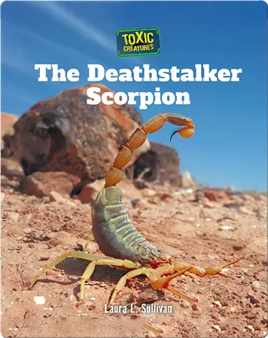 Toxic Creatures: The Deathstalker Scorpion book