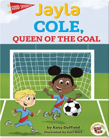 Good Sports: Jayla Cole, Queen of the Goal book