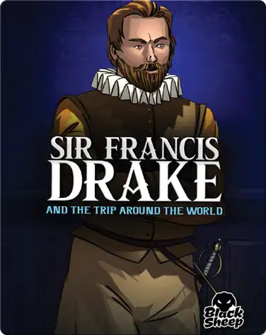 Sir Francis Drake: And the Trip Around the World book