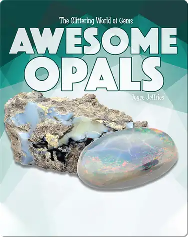 The Glittering World of Gems: Awesome Opals book