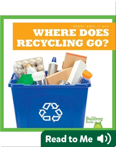 Where Does It Go?: Where Does Recycling Go? book
