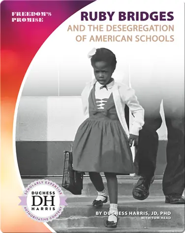 Ruby Bridges and the Desegregation of American Schools book