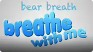 Breathe With Me: Bear Breath