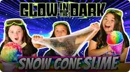 Slime for Kids w/ The Wild Adventure Girls! Make GLOW IN THE DARK Snow Cone Slime!