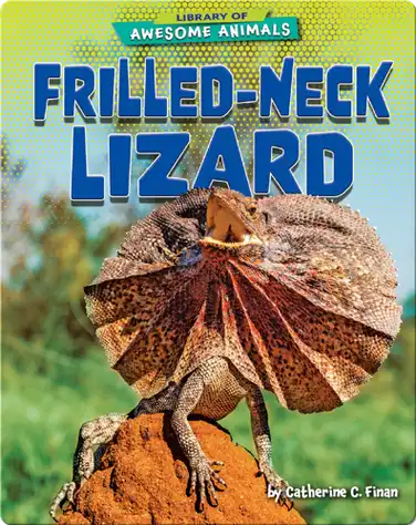 Awesome Animals: Frilled-Neck Lizard book