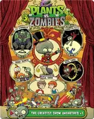 Plants vs Zombies: The Greatest Show Unearthed 1