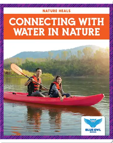 Nature Heals: Connecting With Water in Nature book
