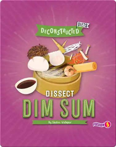 Deconstructed Diets: Dissect Dim Sum book