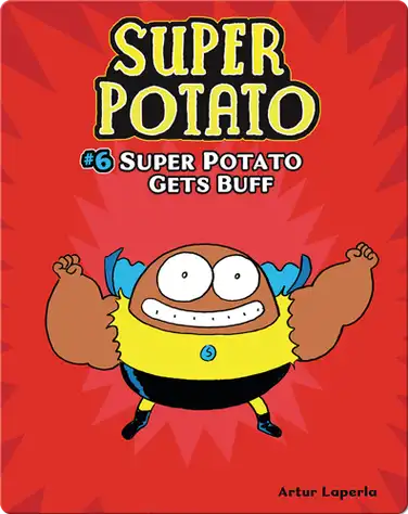 Super Potato Gets Buff: Book 6 book