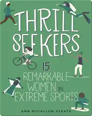 Thrill Seeker: 15 Remarkable Women in Extreme Sports