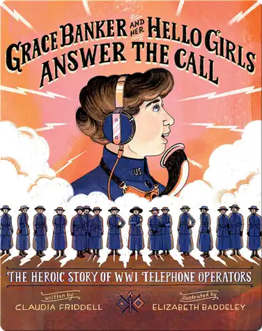 Grace Banker and Her Hello Girls Answer the Call book