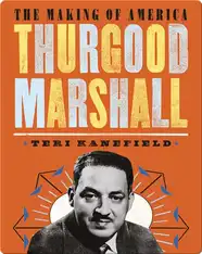 The Making of America: Thurgood Marshall