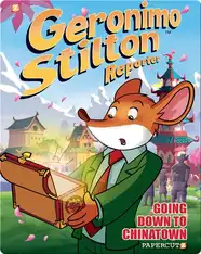 Geronimo Stilton Reporter 7: Going Down to Chinatown