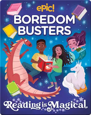 Epic Boredom Busters: Reading Is Magical book