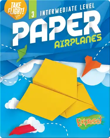 Take Flight!: Intermediate Level Paper Airplanes book