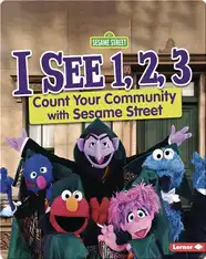 I See 1, 2, 3: Count Your Community with Sesame Street