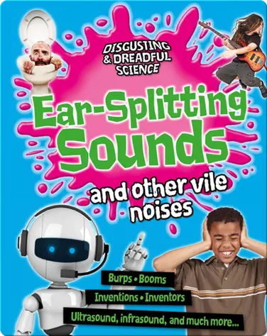 Ear-Splitting Sounds and Other Vile Noises book