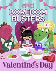 Epic Boredom Busters: Valentine's Day
