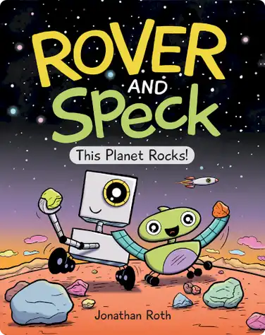 Rover and Speck: This Planet Rocks! book