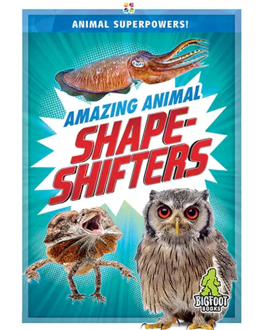 Animal Superpowers!: Amazing Animal Shape-Shifters book
