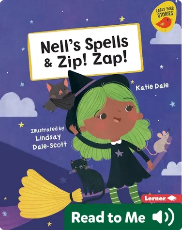 Nell’s Spells & Zip! Zap! book