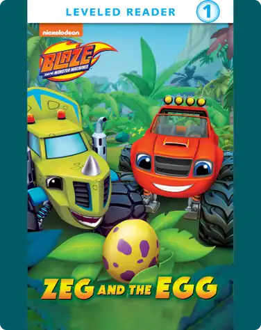 Blaze and the Monster Machines: Zeg and the Egg book