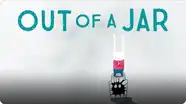 Out of a Jar