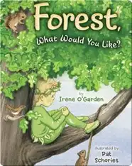Forest, What Would You Like?