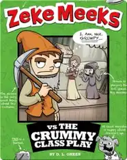 Zeke Meeks vs the Crummy Class Play