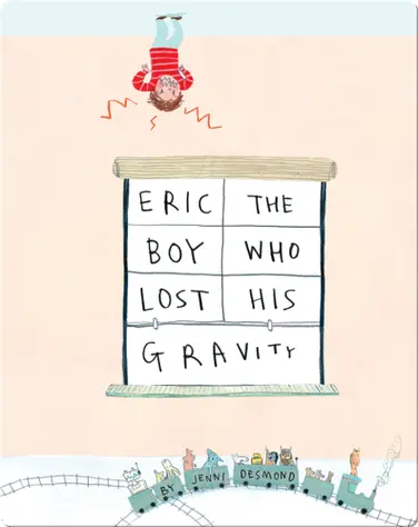 Eric, The Boy Who Lost His Gravity book