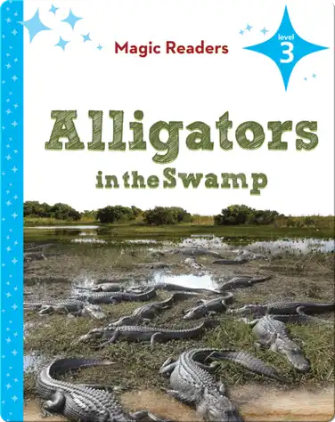 Magic Readers: Alligators in the Swamp book