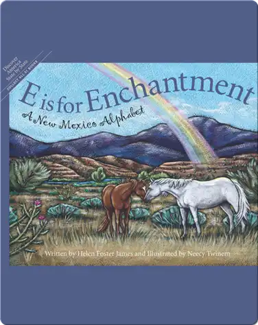 E is for Enchantment: A New Mexico Alphabet book