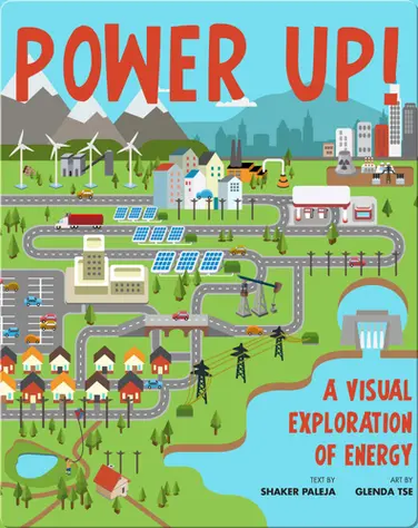 Power Up! A Visual Exploration Of Energy book