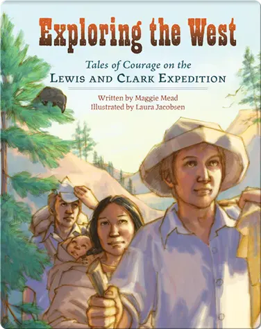 Exploring the West: Tales of Courage from the Lewis and Clark Expedition book