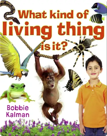 What Kind Of Living Thing Is It? book