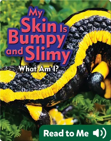 My Skin Is Bumpy and Slimy book